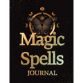 Magic Spells Guided Magick Journal, Log, and Workbook For Meditation, Mindfulness, and Manifesting: Great for Fans of: Astrology; Dark, Light, and Dar - Paperback