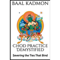 Chod Practice Demystified: Severing the Ties That Bind - Paperback