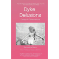 Dyke Delusions: Essays & Observations - Paperback