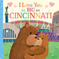 I Love You as Big as Cincinnati - Board Book