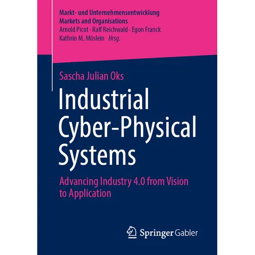 Industrial Cyber-Physical Systems: Advancing Industry 4.0 from Vision to Application - Paperback