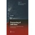Processing of SAR Data: Fundamentals, Signal Processing, Interferometry - Hardcover