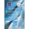 Kevin and KatheRINe in the Next Lifetime - Hardcover