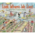 Look Where We Live!: A First Book of Community Building - Hardcover
