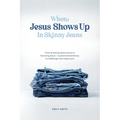 When Jesus Shows Up In Skinny Jeans: From knowing about Jesus to knowing Jesus-a personal testimony to challenge and inspire you. - Paperback