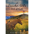 A Preacher Girl's Ride of Faith - Paperback