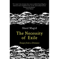 The Necessity of Exile: Essays from a Distance - Paperback