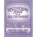 Discovering Jesus in the Old Testament: A Creative Devotional Study Experience - Paperback