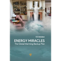 Energy Miracles: The Global Warming Backup Plan - Hardcover