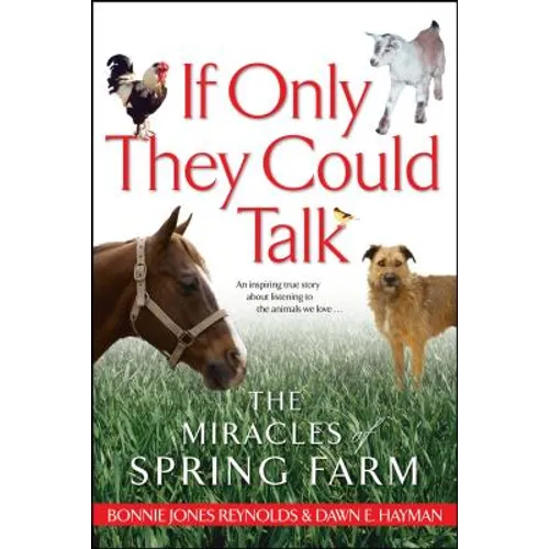 If Only They Could Talk: The Miracles of Spring Farm - Paperback