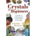 Crystals for Beginners: A Guide to Collecting & Using Stones & Crystals - Paperback