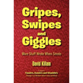 Gripes, Swipes and Giggles: More Stuff Wrote When Smote - Paperback