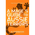 A Mage's Guide to Aussie Terrors - Paperback