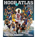 Hoop Atlas: Mapping the Remarkable Transformation of the Modern NBA - Hardcover
