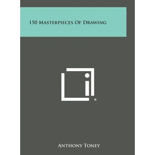 150 Masterpieces Of Drawing - Hardcover