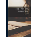 The Faithful Shepherd .. - Paperback