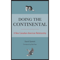 Doing the Continental: A New Canadian-American Relationship - Paperback