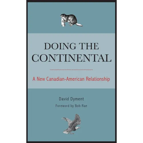 Doing the Continental: A New Canadian-American Relationship - Paperback