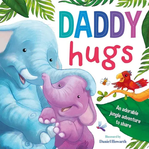 Daddy Hugs-An Adorable Jungle Adventure to Share: Padded Board Book - Board Book
