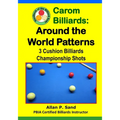 Carom Billiards: Around the World Patterns: 3-Cushion Billiards Championship Shots - Paperback