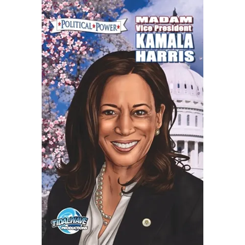 Political Power: Madam Vice President Kamala Harris - Hardcover