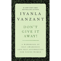 Don't Give It Away!: A Workbook of Self-Awareness and Self-Affirmations for Young Women - Paperback