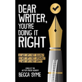 Dear Writer, You're Doing It Right - Paperback
