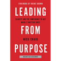 Leading from Purpose: Clarity and the Confidence to Act When It Matters Most - Hardcover
