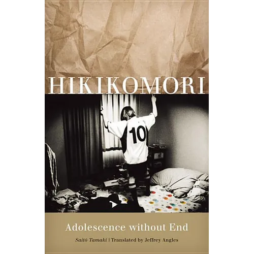 Hikikomori: Adolescence Without End - Paperback