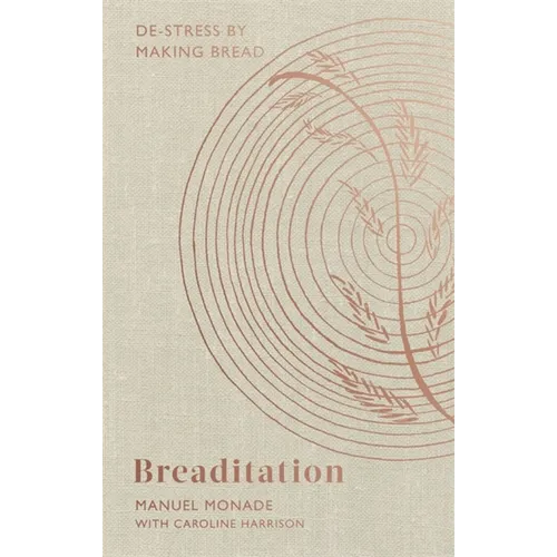 Breaditation: De-Stress by Making Bread - Hardcover