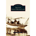 Around Great Moose Lake - Hardcover