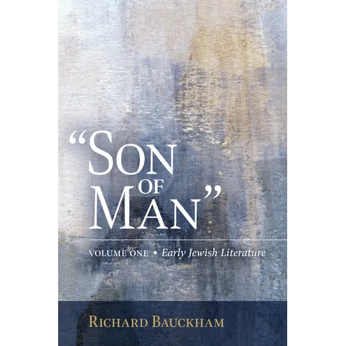 Son of Man, Vol. 1: Early Jewish Literature Volume 1 - Hardcover