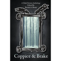 Coppice & Brake: A Dark Fiction Anthology - Paperback