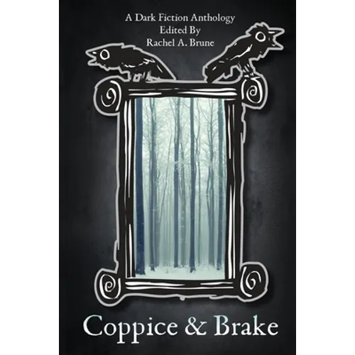 Coppice & Brake: A Dark Fiction Anthology - Paperback
