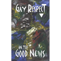 Gay Respect In The Good News (Still): A Draft For Discussion - Paperback