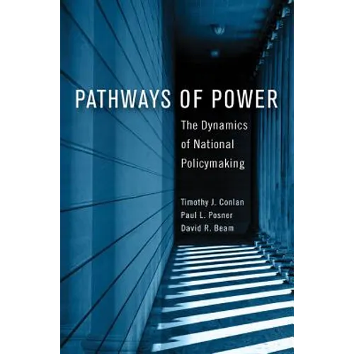 Pathways of Power: The Dynamics of National Policymaking - Paperback