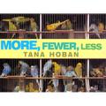 More, Fewer, Less - Hardcover