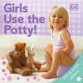 Girls Use the Potty! - Board Book