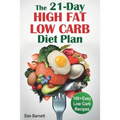 The 21-Day High Fat Low Carb Diet Plan: 100+ Easy Low Carb Recipes - Paperback