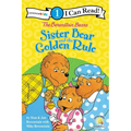 The Berenstain Bears Sister Bear and the Golden Rule: Level 1 - Paperback