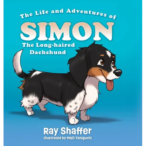 The Life and Adventures of SIMON, The Long-haired Dachshund - Hardcover