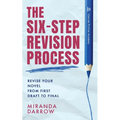 The Six-Step Revision Process: Revise Your Novel from First Draft to Final - Paperback