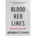 Blood Red Lines: How Nativism Fuels the Right - Paperback