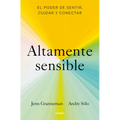 Altamente Sensible: El Poder de Sentir, Cuidad Y Conectar / Sensitive: The Power to Feel, Take Care, and Connect - Paperback