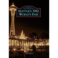 Seattle's 1962 World's Fair - Paperback