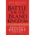 Battle for the Island Kingdom: England's Destiny 1000-1066 - Hardcover