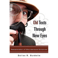 Old Texts Through New Eyes - Hardcover