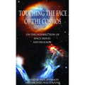 Touching the Face of the Cosmos: On the Intersection of Space Travel and Religion - Paperback