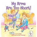 My Arms Are Too Short! - Hardcover