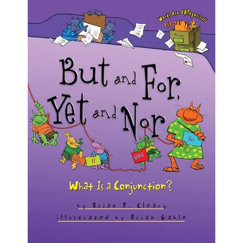 But and For, Yet and Nor: What Is a Conjunction? - Paperback